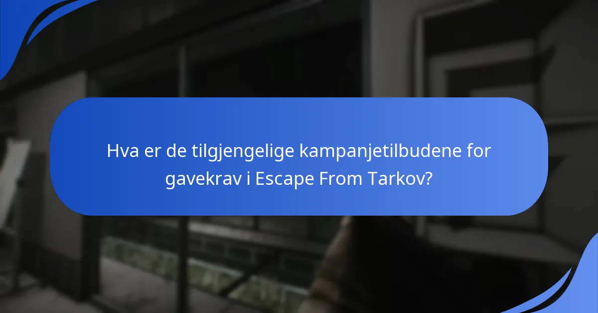 Hvordan kan spillere kreve gaver i Escape From Tarkov?