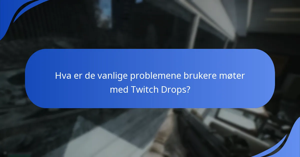 Hvordan feilsøke Twitch Drop-krav i Escape From Tarkov?