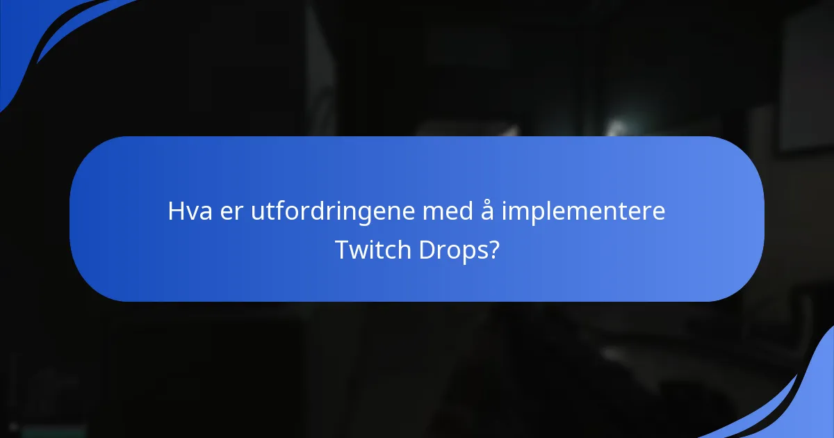 Hva er vanlige spillerforslag for å forbedre Twitch Drops?