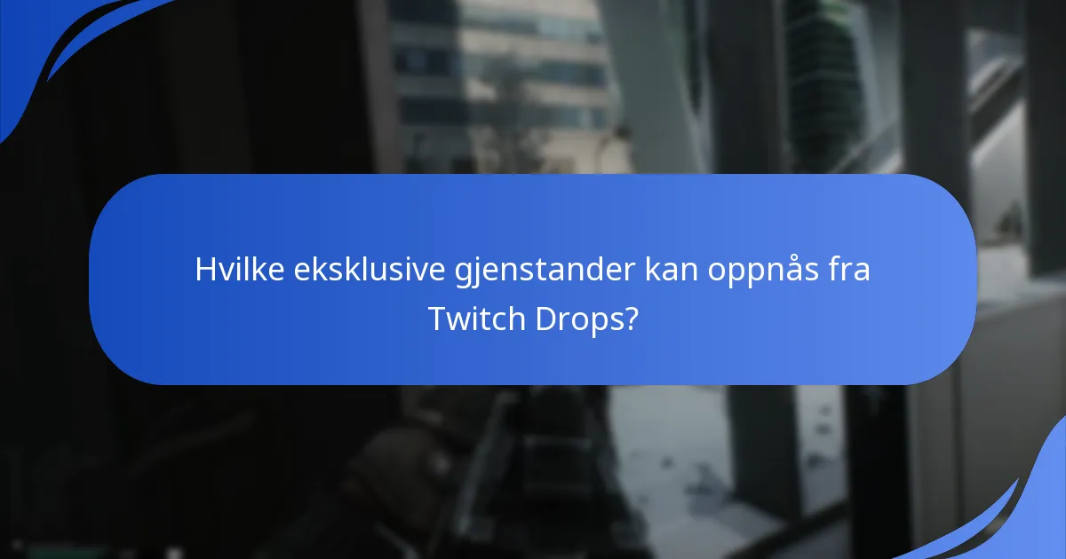 Hvordan fungerer kampanjehendelsene for Twitch Drops?