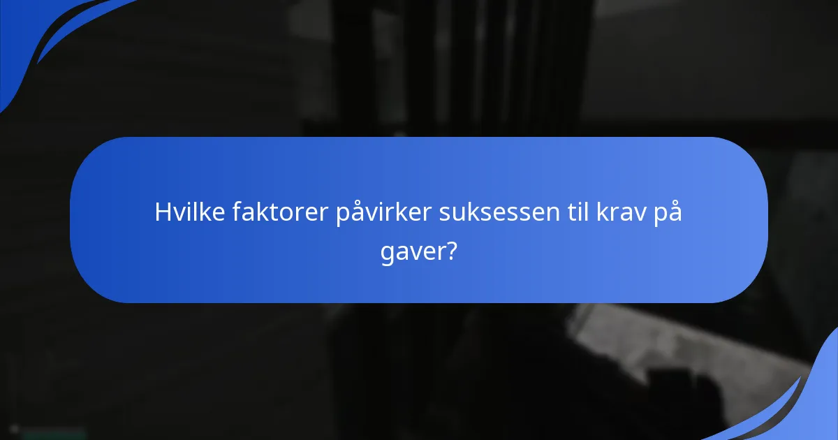 Hva er de vanlige feilene å unngå når man krever gaver?