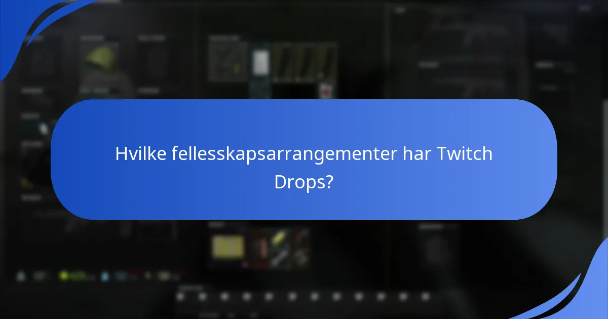 Hvilke samarbeid forbedrer Twitch Drops?