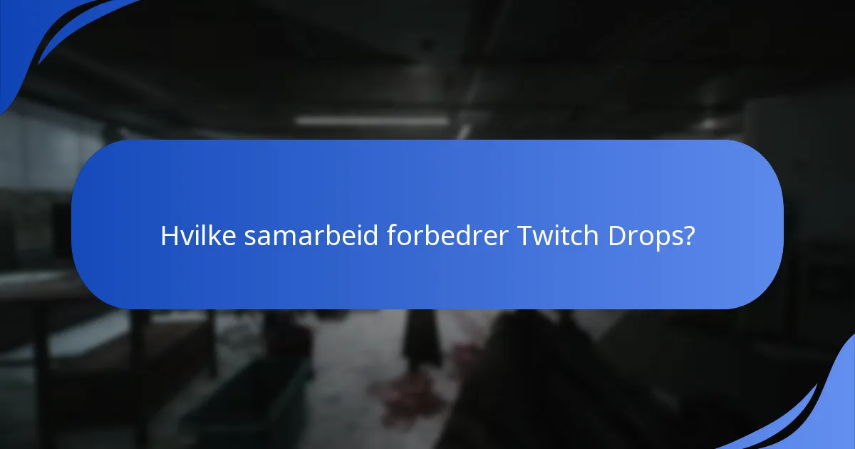 Hvilke spesielle kampanjer er tilgjengelige med Twitch Drops?