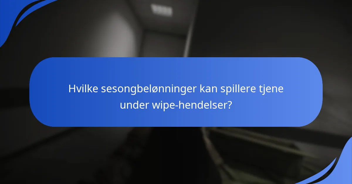Hvordan kan spillere delta i wipe-hendelser?
