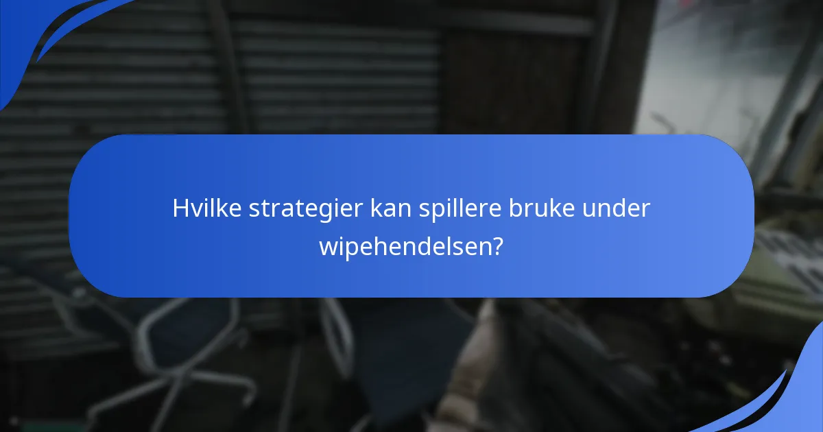 Hvilke belønninger og premier er tilgjengelige under wipehendelsen?