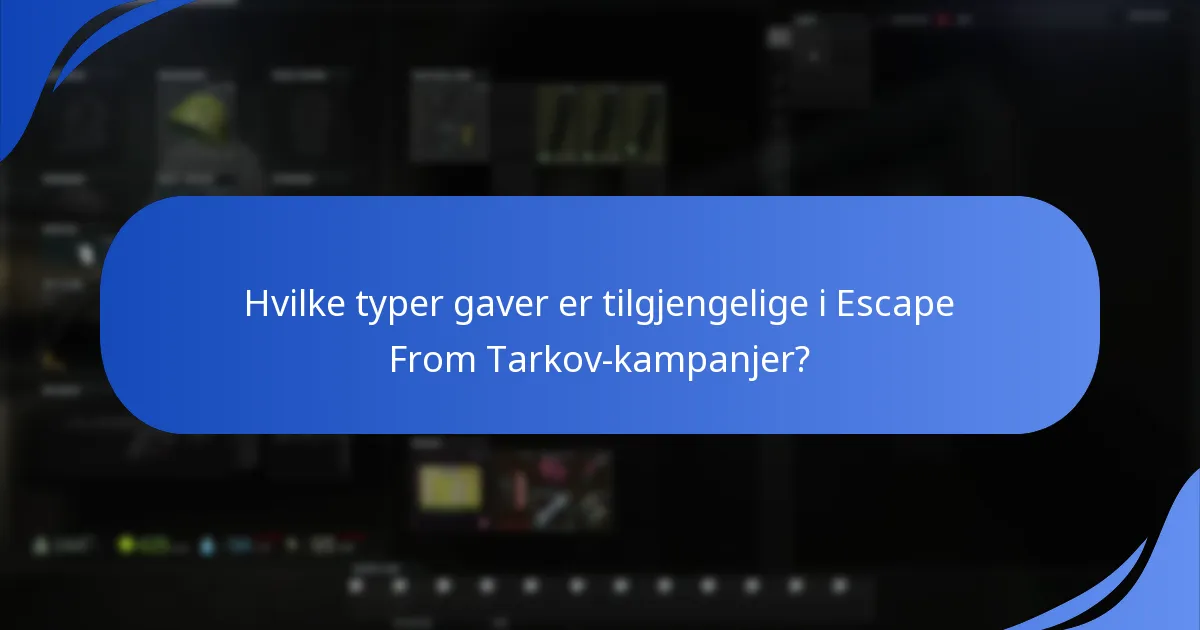 Når skjer kampanjene i Escape From Tarkov vanligvis?