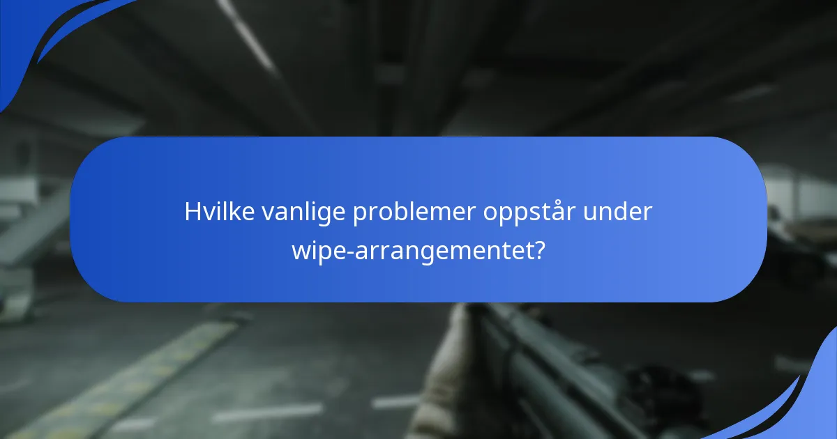 Hvor kan spillere finne støtteressurser for wipe-arrangementet?