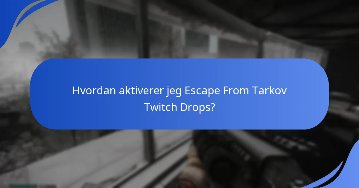 Hva er de vanlige problemene med aktivering av Twitch Drops?