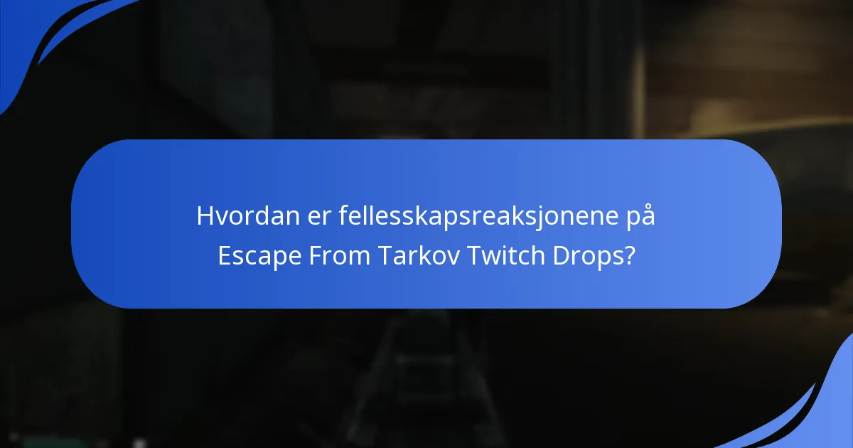 Hva er sammenligningene med tidligere Twitch Drops-arrangementer?